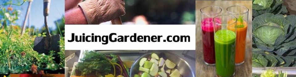 JUICINGGARDENER.COM Grow AMAZING, Delicious Veggies & Fruit At Home! Become FOOD EMPOWERED